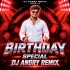 BIRTHDAY SPECIAL - DJ ANGRY REMIX 