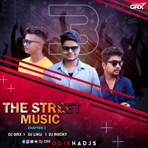 The Street Music Chapter 3 - DJ GRX Official - 2021