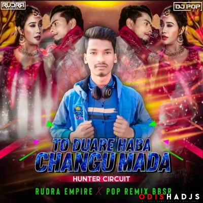 To Duare Haba Changu Mada (Hunter Circuit) Rudra Empire X Pop Remix Bbsr X Ultra Remix Bbsr.mp3