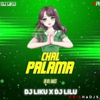 Chal Palama ( Devil-bass Mix) Dj Liku Official X Dj Lilu.mp3