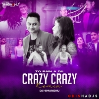 Crazy Crazy(Odia Romantic Edm Remix)Dj Himanshu.mp3