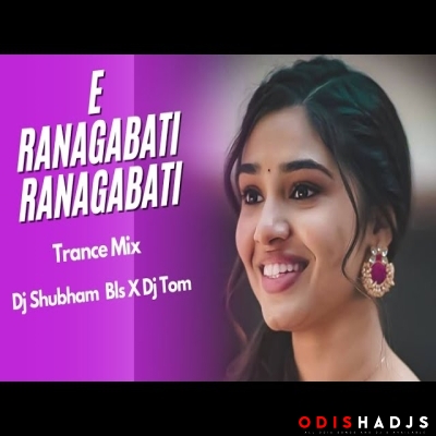 E Rangabati Rangabati (Trance Mix) Dj Rj Bhadrak X Dj Tom X Dj Subham Bls.mp3