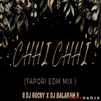 CHHI CHHI (PRIVATE TAPORI EDM MIX) DJ ROCKY X DJ BALARAM