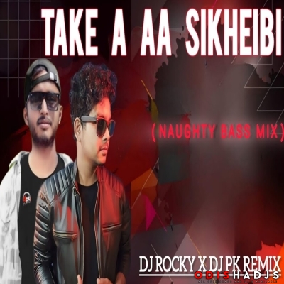 TAKE A AA SIKHEIBI (PRIVATE NAUGHTY BASS MIX) DJ ROCKY X DJ PK REMIX.mp3