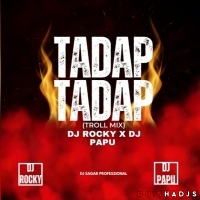 TADAP TADAP (PRIVATE TROLL MIX) DJ ROCKY X DJ PAPU.mp3