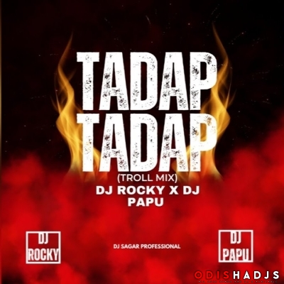 TADAP TADAP (PRIVATE TROLL MIX) DJ ROCKY X DJ PAPU.mp3