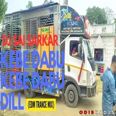 KEBE DABU KEBE DABU DILL (PRIVATE EDM TRANCE MIX) DJ SAI SARKAR.mp3