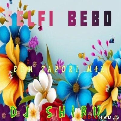 Selfi Bebo (Private Edm Tapori Mix) Dj Shibu.mp3