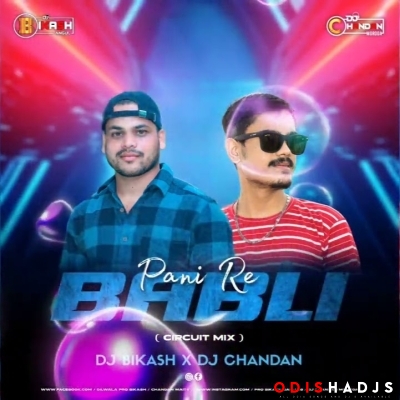 PANI RE BABLI (PREMIUM CIRCUIT MIX) DJ CHANDAN X DJ BIKASH.mp3