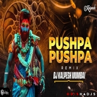 PUSHPA PUSHPA (Remix) DJ Kalpesh Mumbai | Pushpa 2.mp3