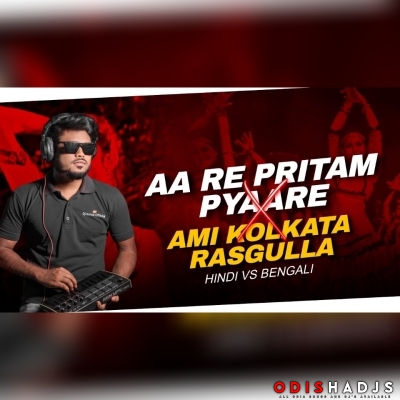 Ae Re Pritam Pyare X Ami Kolkata Russogulla ( Remix) Dj Kunal Official.mp3