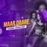 Maar Daare (Cg X Dance Remix) Dj Kunal X Visual Uday