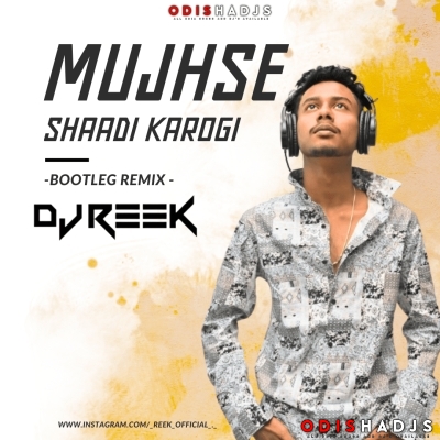 Mujhse Shaadi Karogi (Bootleg Remix) Dj Reek Official.mp3