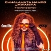 Chhalakata Hamro Jawaniya (The Crowd Edition) Dj Subham Bbsr X Dj Reek