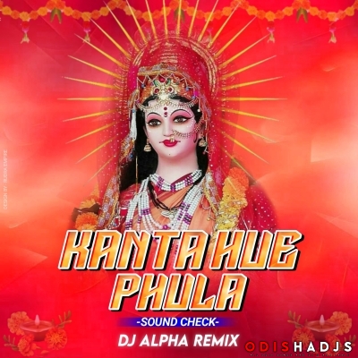 Kanta Hue Phula ( Sound Check ) Dj Alpha Remix.mp3