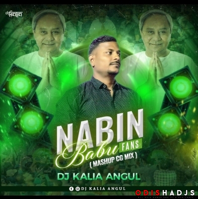 Nabin Babu Fans(Mashup-Cg Tapori Mix)Dj Kalia Angul.mp3