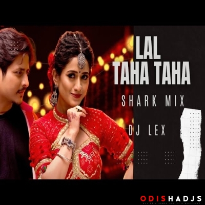 Lal Taha Taha ( Old Vs New Shark Mix ) Dj Lex .mp3