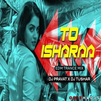 To Isharaa (Private Edm Trance Mix) Dj Pravat X Dj Tushar.mp3