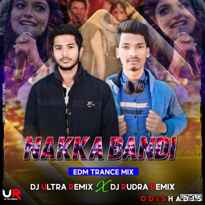 Nakaa Bandi (Edm X Trance) Dj Ultra Remix X Dj Rudra Remix.mp3