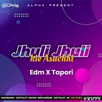 Jhuli Jhuli kie Asuchhi ( Edm X Tapori ) Dj Alpha Remix.mp3