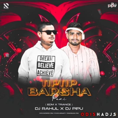 Tip Tip Barsa Pani (Edm X Trance) Dj Rahul Nd Dj Pipu.mp3