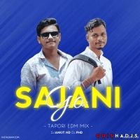 SAJANI GO ( TAPORI EDM MIX ) DJ ANKIT ND DJ PHD.mp3