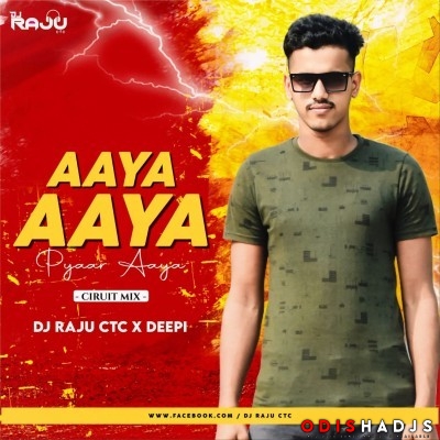 Aaya Aaya Pyaar Aaya(Circuit Mix) Dj Raju X Deepi.mp3