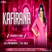KAFIRANA (TRANCE X DESI) DJ PS-SIRON X DJ GLK.mp3