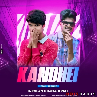 Kandhei(Private Edm X Trance) Dj Milan X Dj Mahi Pro.mp3