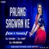 Palang Sagwan Ke (Edm X Trance) Dj Akash X Dj Amit X Dj Ps Siron