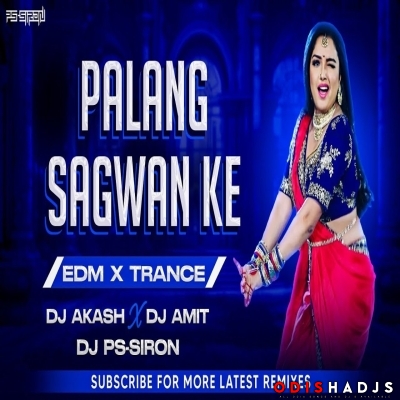 Palang Sagwan Ke (Edm X Trance) Dj Akash X Dj Amit X Dj Ps Siron.mp3