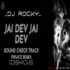 Jay Dev Jay Dev Jay Mangal Murti (Sound Check Mix) Dj Vicky X Dj Somesh