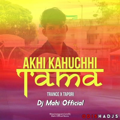 Tama Akhi Kahuchhi(Private Trance X Tapori Mix)Dj Mahi X Dj Ananta.mp3