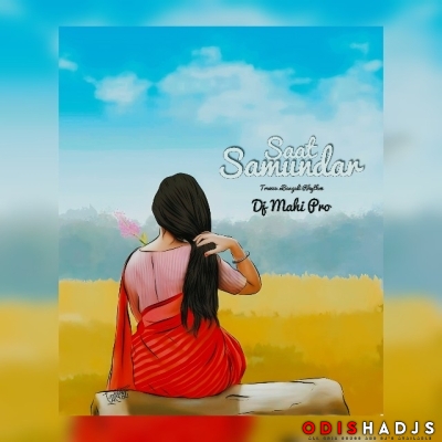 Saat Samundar(Trance X Bangali Rhythm)Dj Ananta Nd Dj Mahi Pro.mp3