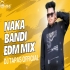 Naka Bandi(Edm Mix)Dj Tapas Dkl