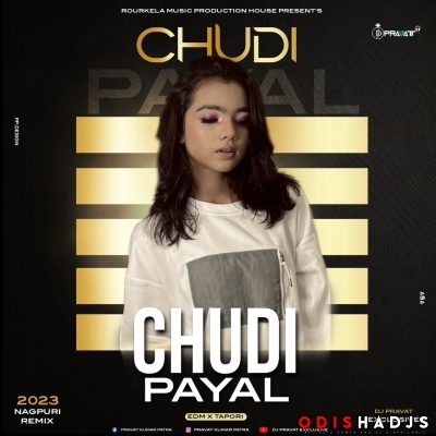 Chudi Payal (Nagpuri Edm X Tapori Remix) Dj Pravat Exclusive.mp3