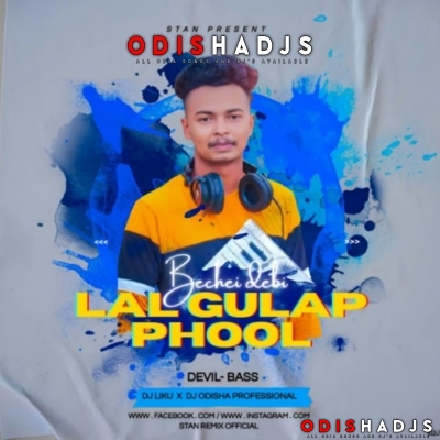 Lal Gulap Phool Bechei Debi ( Premium Devil-Bass ) Dj Liku X Dj Odisha Professional Boys.mp3