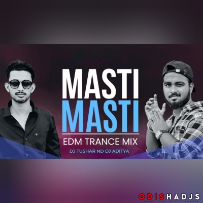Masti Masti ( Private Edm Trance ) Dj Tushar X Dj Aditya.mp3