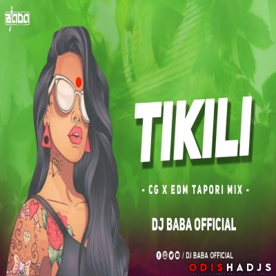 TIKILI (CG X EDM TAPORI MIX) DJ BABA OFFICIAL.mp3