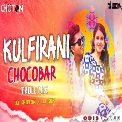 Kulfirani Chocobar (Troll Mix) DJ Choton X DJ Som.mp3