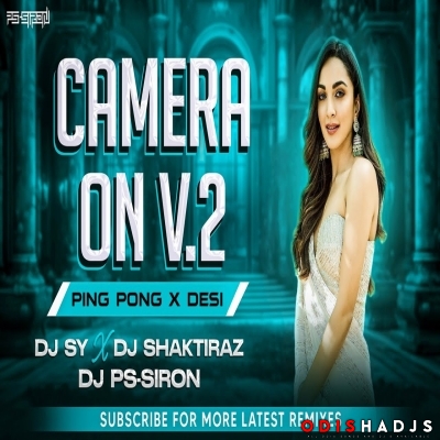 Camera On V.2 Ping Pong X Desi Dj Sy X Dj ShaktiraZ.mp3