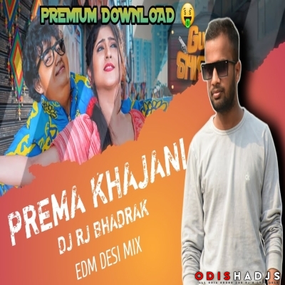 Prema Khanjani (Edm Desi Mix) Dj Rj Bhadrak.mp3