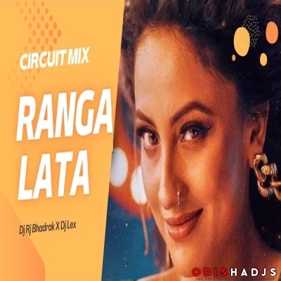 Rangalata (Cicuit Mix) Dj Rj Bhadrak X Dj Lex.mp3