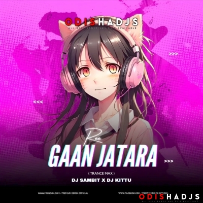 GAAN JATARA RE (TRANCE MIX) DJ SAMBIT X DJ KITTU.mp3