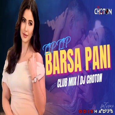 Tip Tip Barsa Pani (Club Mix) DJ Choton.mp3