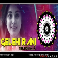 Gelhei Rani (Trance Mix) Dj LAzR.mp3