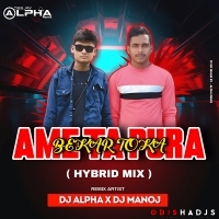 AME TA PURA BEKAR TOKA (HYBRID MIX) DJ ALPHA X DJ MANOJ.mp3