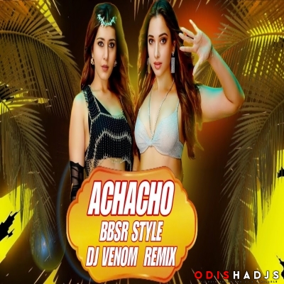 Achacho Remix (Bbsr Style) Dj Venom.mp3