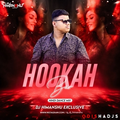 Hookah Bar (Hindi Dance Mix) Dj Himanshu.mp3