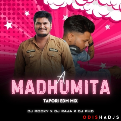 A MADHUMITA (TAPORI EDM MIX) DJ ROCKY X DJ RAJA X DJ PHD.mp3